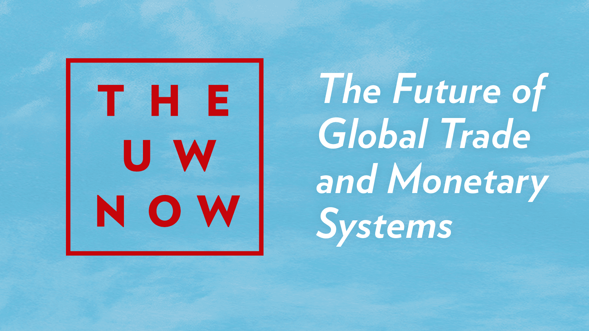 The Future of Global Trade and Monetary Systems